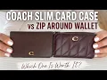 Coach Slim Card Case vs Zip Around Wallet Which One Is Worth It