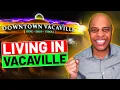 Living in Vacaville CA What to Expect If You re Moving to Vacaville