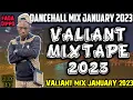 Download Lagu VALIANT MIX 2023 VALIANT MIXTAPE JANUARY 2023 DANCEHALL MIX 2023 VALIANT GLOCK 40 DJ FLEEGO