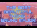 Download Lagu Bruno Major - The Most Beautiful Thing 1hr loop