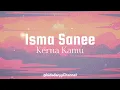 Download Lagu Kerna kamu - Isma sanee ( LIRIK )