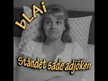 Lagu bLAi - Ståndet sade adjöken (60's music)