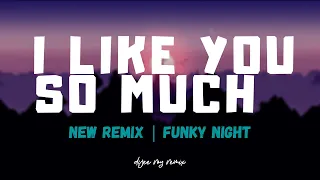 Download LIKE YOU SO MUCH - FUNKY NIGHT 2020 ( DIJEE ROY REMIX) MP3