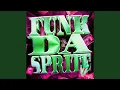 Download Lagu FUNK DA SPRITE V2