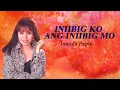 Download Lagu INIIBIG KO ANG INIIBIG MO - Imelda Papin (Lyric Video) OPM