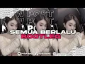 Download Lagu DJ SEMUA BERLALU BOOTLEG || PUTRA REMIX