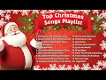 Christmas Songs Playlist 🎄 Top Christmas Songs of All Time 🎅 Best Christmas Music