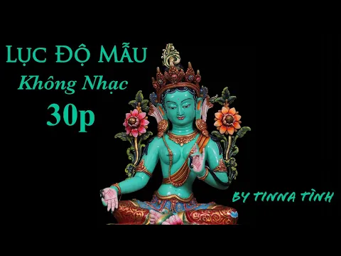 Download MP3 Thần Chú TARA XANH- không nhạc ( Lục Độ Mẫu ) Mật Tông - Kim Cương Thừa