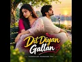 Dil Diyan Galla