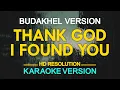 Download Lagu THANK GOD I FOUND YOU - BuDaKhel (Mariah Carey) 🎙️ [ KARAOKE ] 🎶