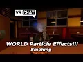 VRChat Smoking Particle Effects - World Space Tutorial