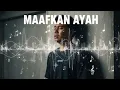 Lagu Maafkan Ayah -(Sebuah Lagu Tentang Ayah dan Perjuangan Hidup) 