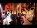 Download Lagu POLO PA KITA ( LIVE Cover By RASPATI BAND )