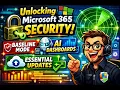 Unlocking Microsoft 365 Security Baseline Mode AI Dashboards Essential Updates Explained