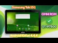 OMNI ROM Samsung Tab 10.1 GT-P7500 | Update to Custom Rom android KitKat 4.4.4