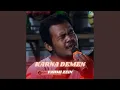Download Lagu KARNA DEMEN (Live)
