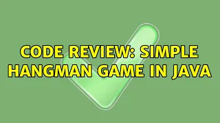 Code Review Simple Hangman game in Java 3 Solutions
