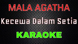 Download Mala Agatha - Kecewa Dalam Setia [Karaoke] | LMusical MP3