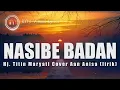 Download Lagu NASIBE BADAN_HJ. TITIN MARYATI COVER AAN ANISA (LIRIK)