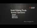 35 Solid Editing Tools Boolean Operations - Union Subtract and Intersect