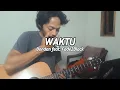 Download Lagu Waktu - Bondan Feat. Fade2Black (Guitar Cover)