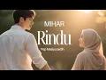 Download Lagu RINDU - MIHAR POP MELAYU SEDIH BANGET DENGERNYA