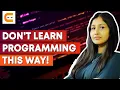 Don t Learn Programming THIS WAY Best Way To Learn Programming Learn Programming Coding Ninjas