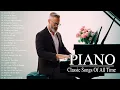 Download Lagu Beautiful Piano Music | Legendary Romantic Piano Instrumental Love Songs | Relaxing Timeless Classic