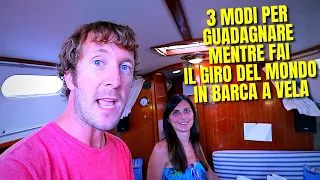 3 Modi Per GUADAGNARE Mentre Fai il Giro del Mondo in BARCA A VELA | ⛵ Sailing Britaly ⛵