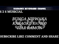 Download Lagu [KARAOKE] TIAR RAMON-BUNGA NIRWANA MELAYU KN7000