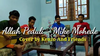 Download Allah Peduli - Mike Mohede | Cover by Kenzo And Friends MP3