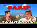 Download Lagu SARIP TAMBAK OSO - LUDRUK KARYA BUDAYA - Mojokerto