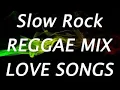 Lagu Memories REGGAE Slow Rock Songs Reggae Nonstop Songs Reggae Love Songs Reggae Remix 2021