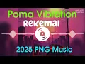 Download Lagu Rekemai _ Poma Vibration | 2025 PNG Music |
