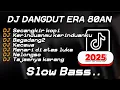 Download Lagu DJ DANGDUT ERA 80 90AN PALING ENAK FULL BASS DJ FULL ALBUM TERBARU 2025