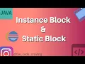 Core Java Static block in java Instance block in java
