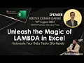 Webinar - Unleash the Magic of LAMBDA Function in Excel 365 by ADITYA KUMAR DARAK Urdu Hindi