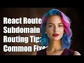 React Router Subdomain Routing Solutions to Common Challenges