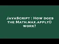 JavaScript How does the Math max apply work