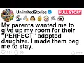 My parents made me give up my room for their perfect daughter then begged me to stay FULL STORY