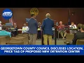 Georgetown County Council discusses location price tag of proposed new detention center