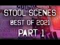 Stool Scenes Best of 2021 Part 1 of 2