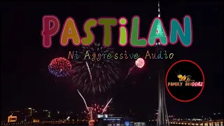 Download PASTILAN |NI Aggressive Audio|FAMILY BEEDeoke MP3