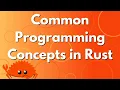 Common Programming Concepts in Rust