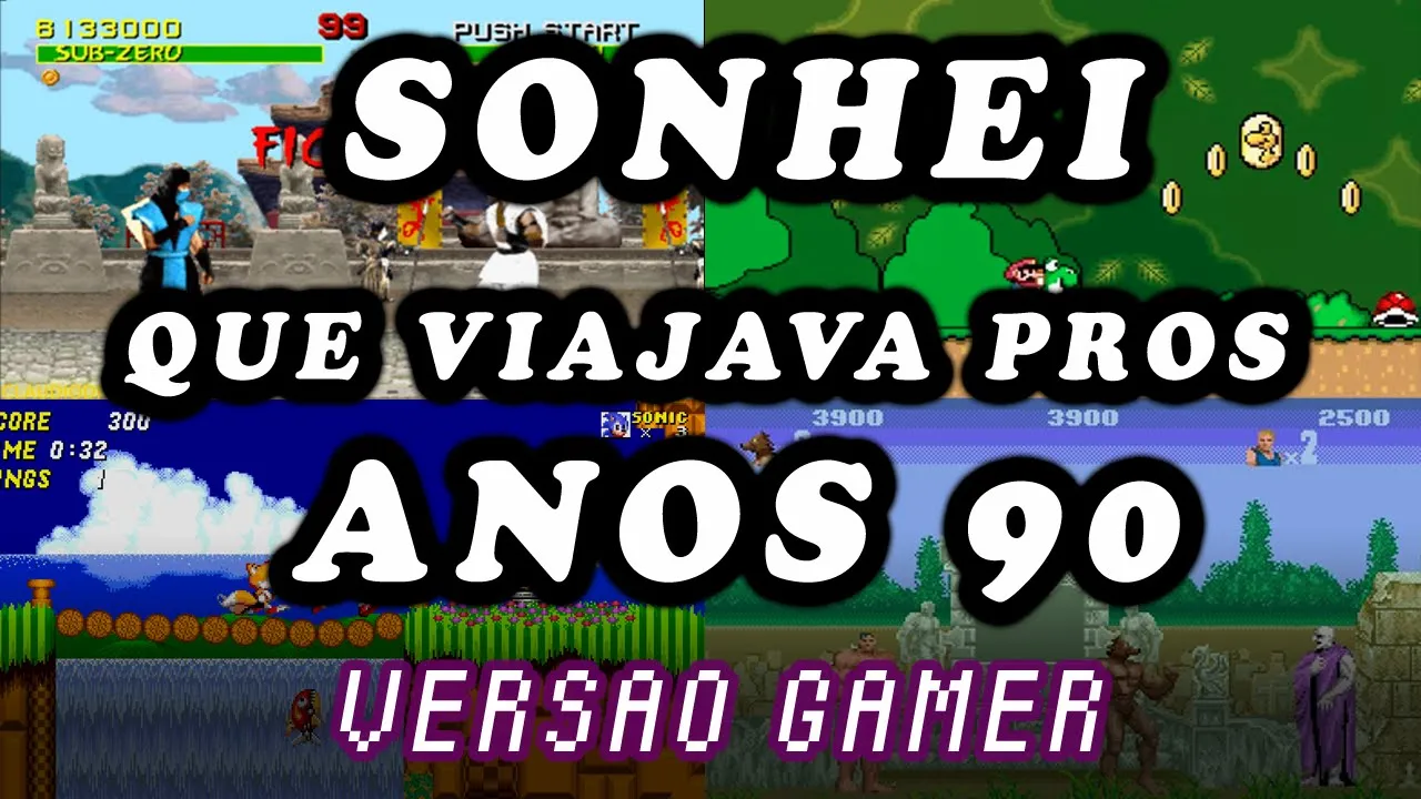 Sonhei que Viajava pros Anos 90 - Versão Gamer