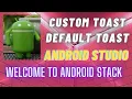 Custom Toast Message in Android Studio Default Toast in Android Beginner Toast Message Tutorial