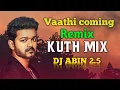 Download Lagu Vaathi Coming Remix | Kuthu Mix | DJ ABIN 2.5 | Tamil DJ Songs | I am Abin
