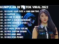 Download Lagu DJ TIKTOK VIRAL 2022 - DJ CLOSE YOUR EYES × GAM GAM TEKI TEKI REMIX TIKTOK FULL BASS | FULL ALBUM