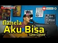 Download Lagu aku bisa - Flanela (live cover)