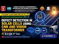 AI Project Solar Cell Defect Detection using CNN Vision Transformer CSE Final Year Project 2025